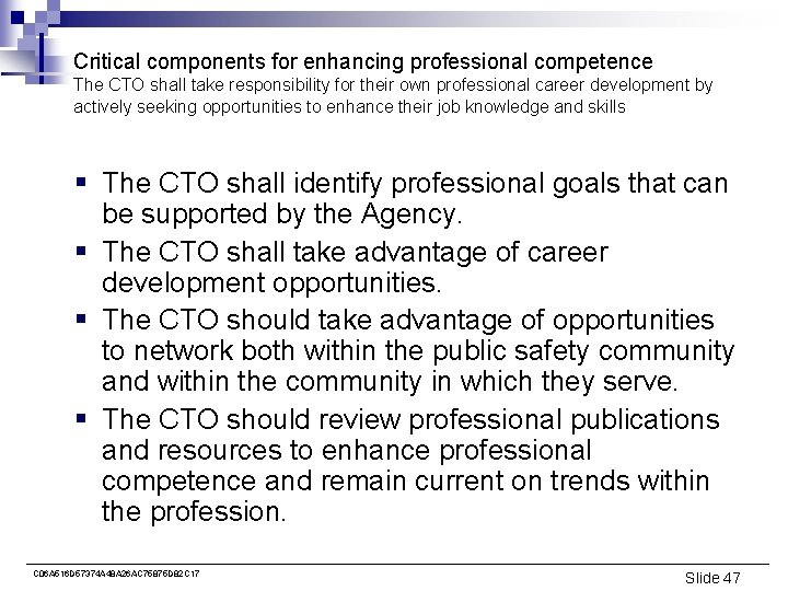 Critical components for enhancing professional competence The CTO shall take responsibility for their own