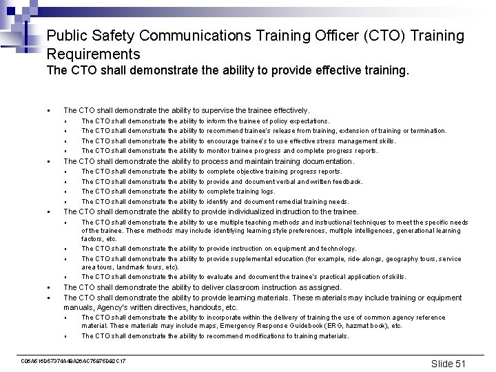 Public Safety Communications Training Officer (CTO) Training Requirements The CTO shall demonstrate the ability