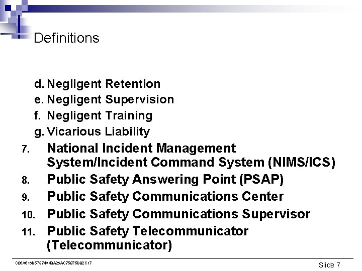 Definitions d. Negligent Retention e. Negligent Supervision f. Negligent Training g. Vicarious Liability 7.
