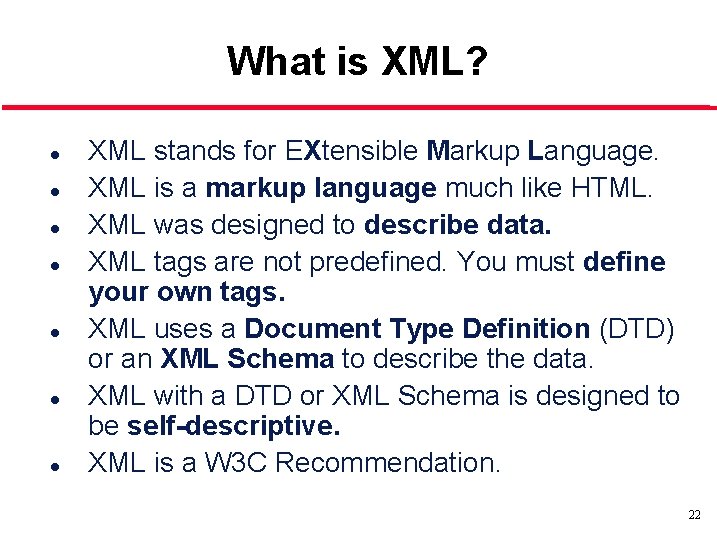 What is XML? l l l l XML stands for EXtensible Markup Language. XML