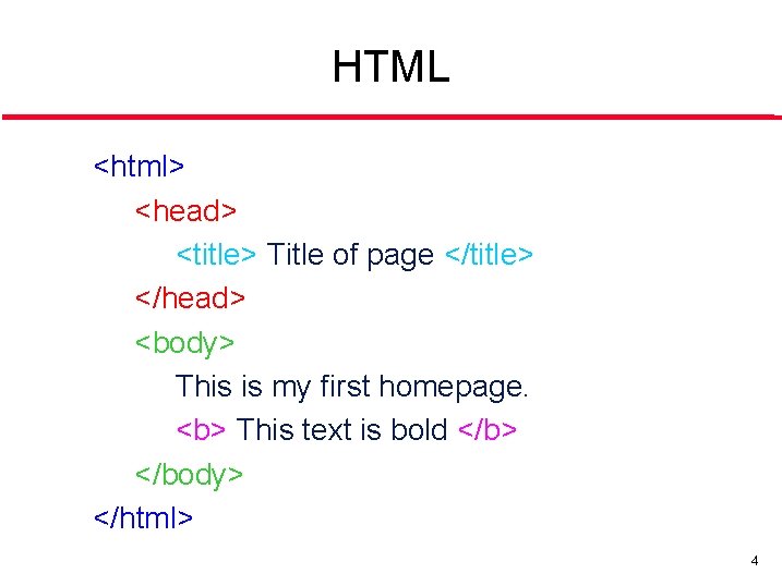 HTML <html> <head> <title> Title of page </title> </head> <body> This is my first