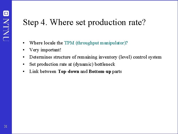 Step 4. Where set production rate? • • • 31 Where locale the TPM