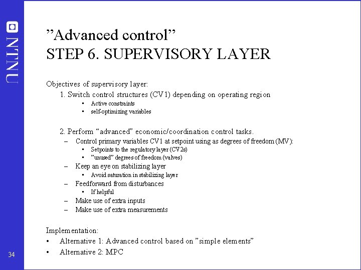 ”Advanced control” STEP 6. SUPERVISORY LAYER Objectives of supervisory layer: 1. Switch control structures
