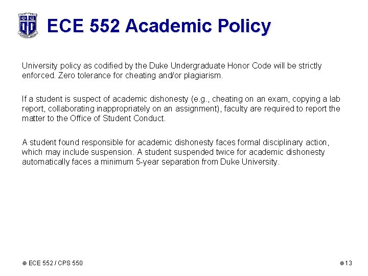 ECE 552 Academic Policy University policy as codified by the Duke Undergraduate Honor Code
