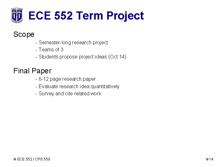 ECE 552 Term Project Scope - Semester-long research project - Teams of 3 -