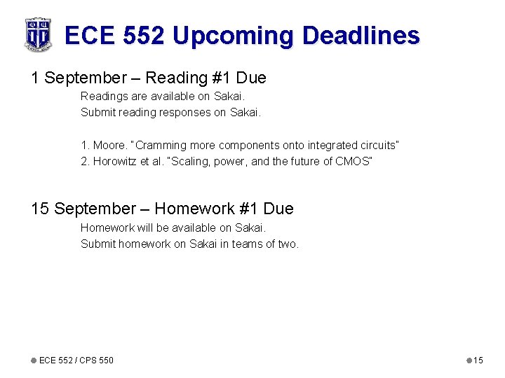 ECE 552 Upcoming Deadlines 1 September – Reading #1 Due Readings are available on