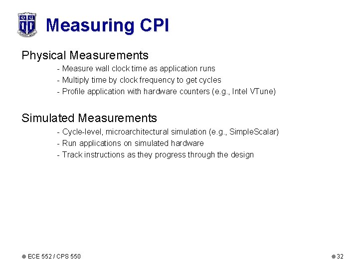 Measuring CPI Physical Measurements - Measure wall clock time as application runs - Multiply