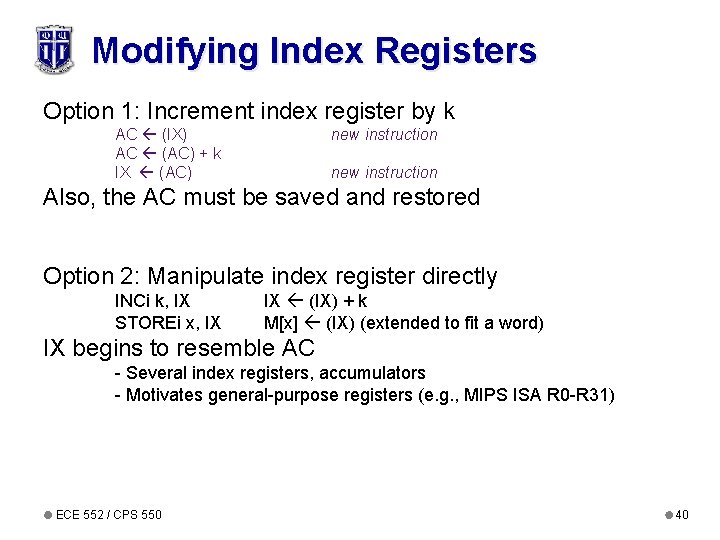 Modifying Index Registers Option 1: Increment index register by k AC (IX) AC (AC)