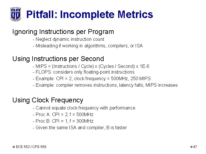 Pitfall: Incomplete Metrics Ignoring Instructions per Program - Neglect dynamic instruction count - Misleading