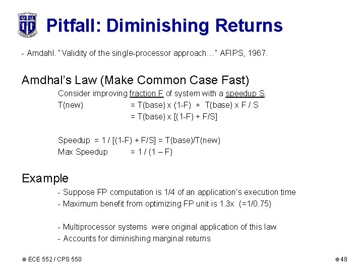 Pitfall: Diminishing Returns - Amdahl. “Validity of the single-processor approach…” AFIPS, 1967. Amdhal’s Law