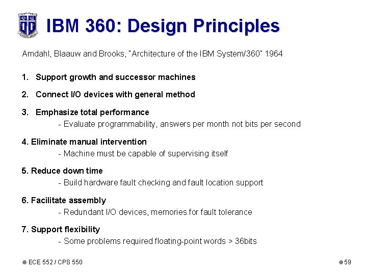 IBM 360: Design Principles Amdahl, Blaauw and Brooks, “Architecture of the IBM System/360” 1964