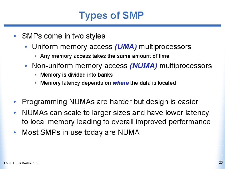 Types of SMP • SMPs come in two styles • Uniform memory access (UMA)