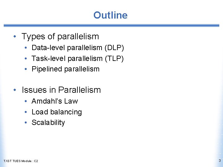 Outline • Types of parallelism • Data-level parallelism (DLP) • Task-level parallelism (TLP) •