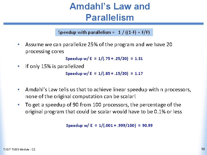 Amdahl’s Law and Parallelism Speedup with parallelism = 1 / ((1 -F) + F/P)