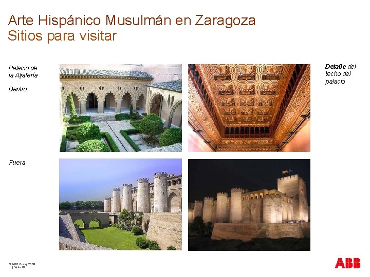 Arte Hispánico Musulmán en Zaragoza Sitios para visitar Palacio de la Aljafería Dentro Fuera