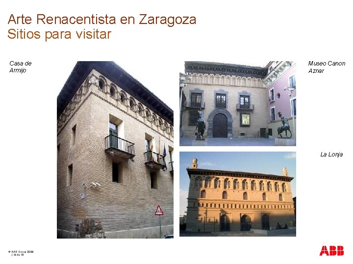 Arte Renacentista en Zaragoza Sitios para visitar Casa de Armijo Museo Canon Aznar La