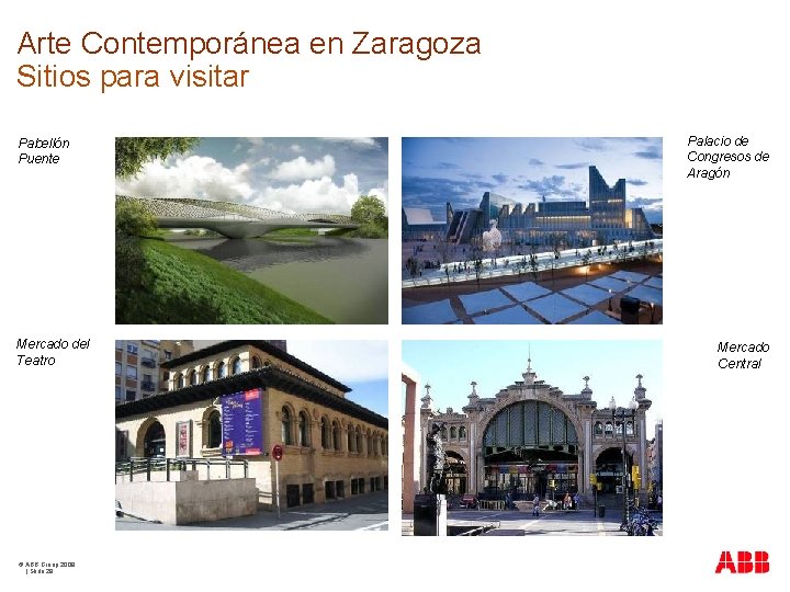 Arte Contemporánea en Zaragoza Sitios para visitar Pabellón Puente Mercado del Teatro © ABB