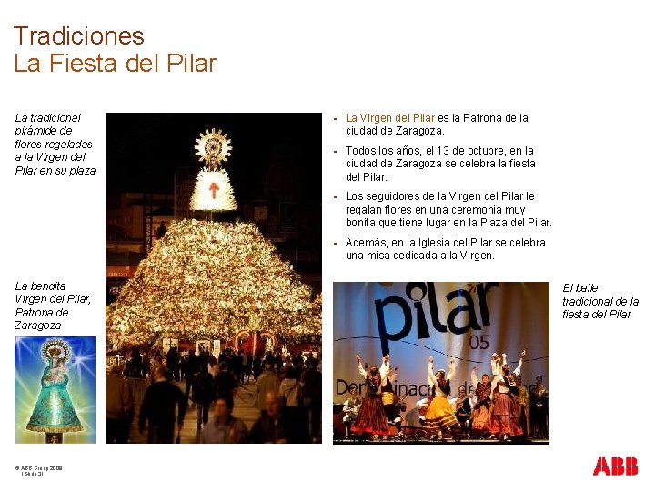 Paraninfo Universitario Tradiciones La Fiesta del Pilar La tradicional pirámide de flores regaladas a