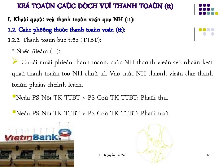 KEÁ TOAÙN CAÙC DÒCH VUÏ THANH TOAÙN (tt) I. Khaùi quaùt veà thanh toaùn