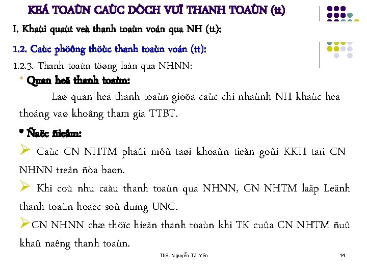 KEÁ TOAÙN CAÙC DÒCH VUÏ THANH TOAÙN (tt) I. Khaùi quaùt veà thanh toaùn