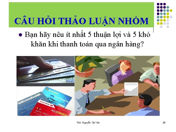 C U HỎI THẢO LUẬN NHÓM l 1/5/2022 Bạn hãy nêu ít nhất 5
