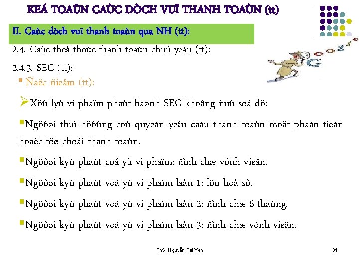 KEÁ TOAÙN CAÙC DÒCH VUÏ THANH TOAÙN (tt) II. Caùc dòch vuï thanh toaùn
