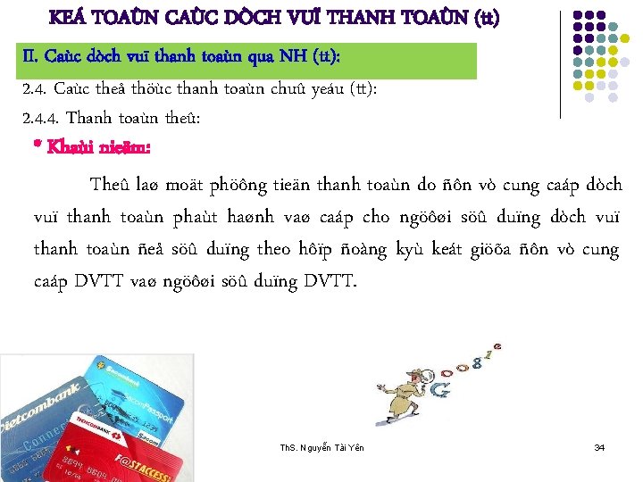 KEÁ TOAÙN CAÙC DÒCH VUÏ THANH TOAÙN (tt) II. Caùc dòch vuï thanh toaùn