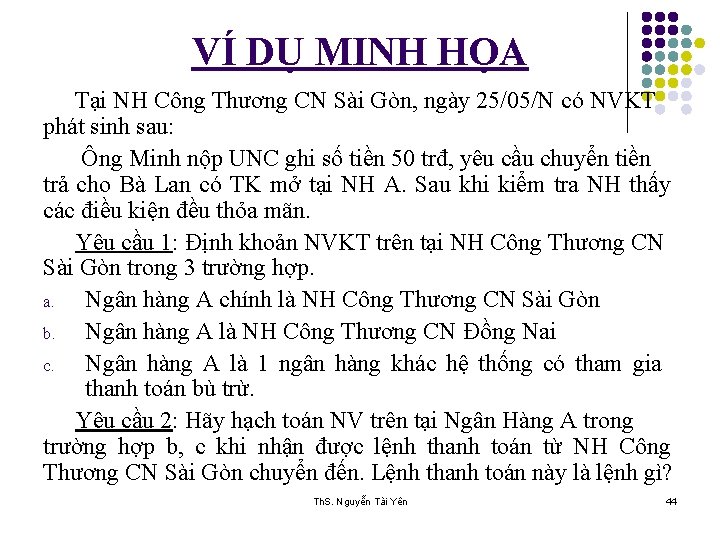 VÍ DỤ MINH HỌA Tại NH Công Thương CN Sài Gòn, ngày 25/05/N có