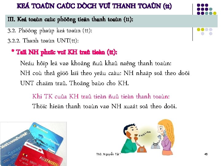 KEÁ TOAÙN CAÙC DÒCH VUÏ THANH TOAÙN (tt) III. Keá toaùn caùc phöông tieän