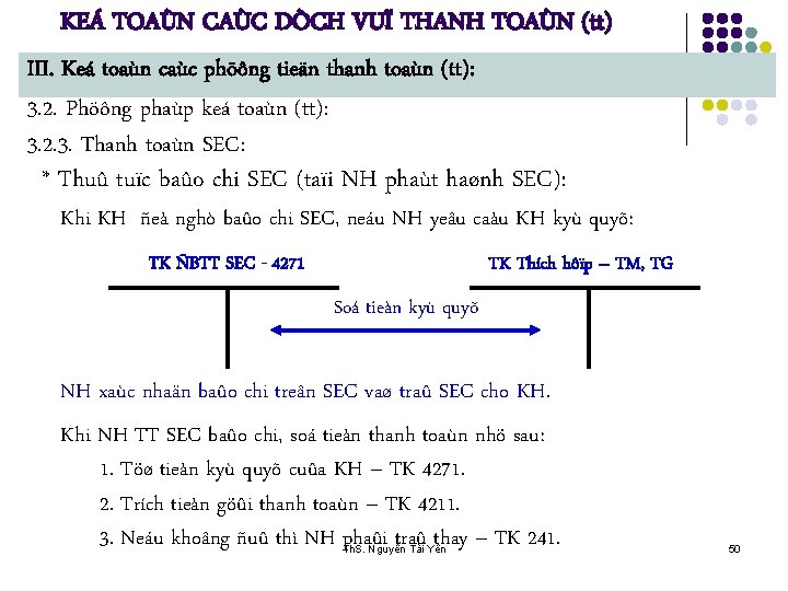 KEÁ TOAÙN CAÙC DÒCH VUÏ THANH TOAÙN (tt) III. Keá toaùn caùc phöông tieän