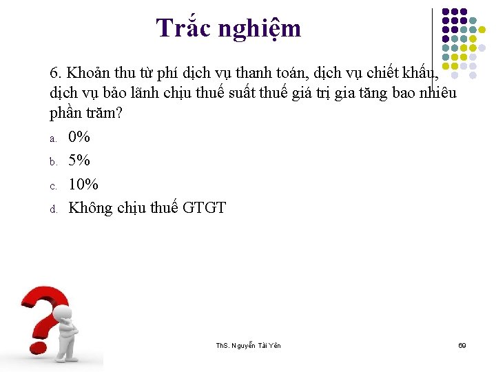 Trắc nghiệm 6. Khoản thu từ phí dịch vụ thanh toán, dịch vụ chiết