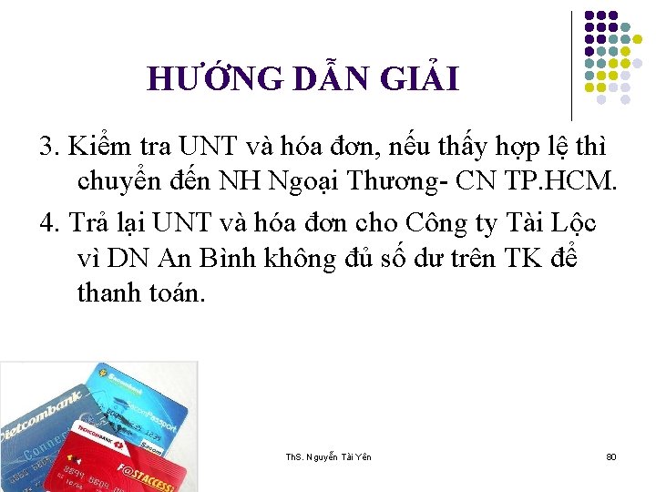 HƯỚNG DẪN GIẢI 3. Kiểm tra UNT và hóa đơn, nếu thấy hợp lệ