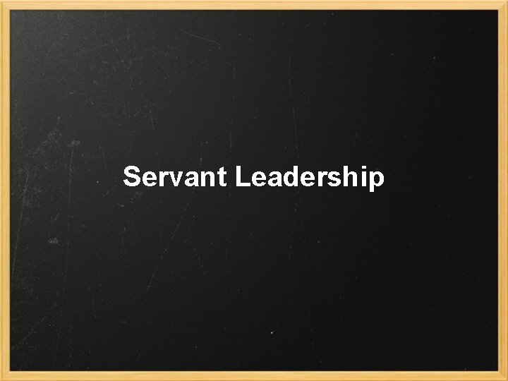 Servant Leadership 