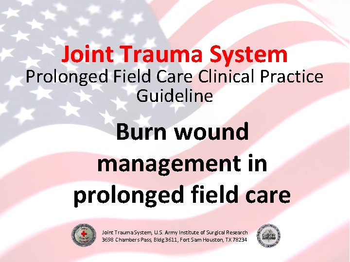 Joint Trauma System Prolonged Field Care Clinical Practice Guideline Burn wound management in prolonged