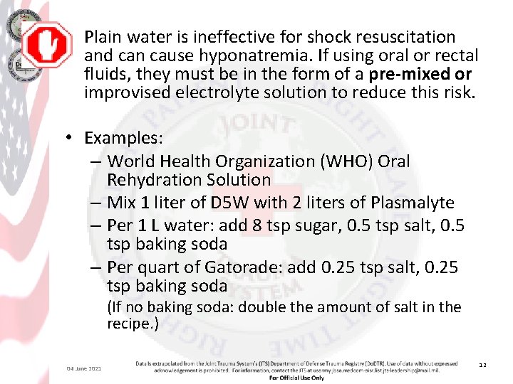 Plain water is ineffective for shock resuscitation and can cause hyponatremia. If using oral