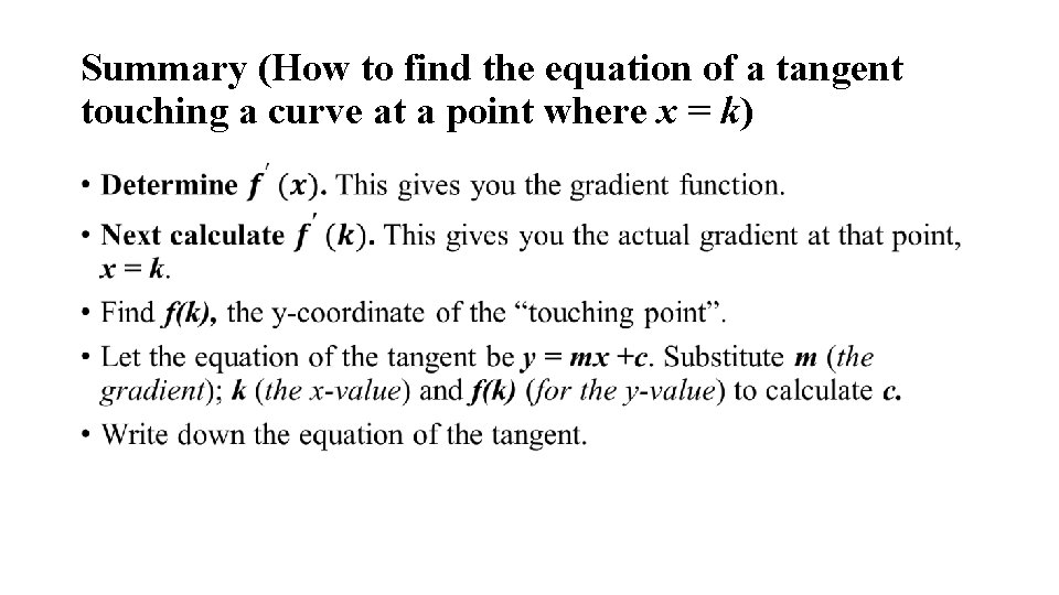 Summary (How to find the equation of a tangent touching a curve at a Summary (How to find the equation of a tangent touching a curve at a