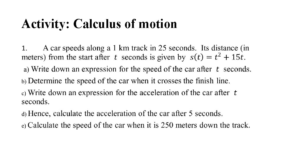 Activity: Calculus of motion • Activity: Calculus of motion •
