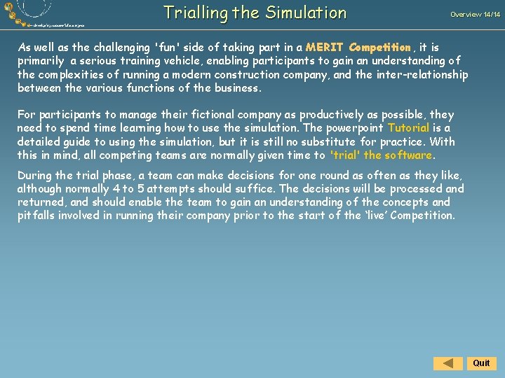 Trialling the Simulation Overview 14/14 As well as the challenging 'fun' side of taking