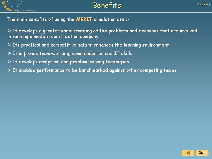 Benefits Glossary The main benefits of using the MERIT simulation are : - Ø