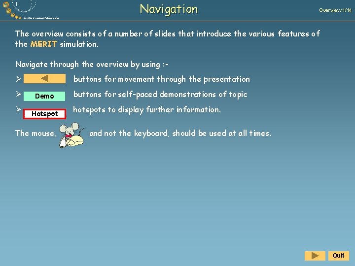 Navigation Overview 1/14 The overview consists of a number of slides that introduce the