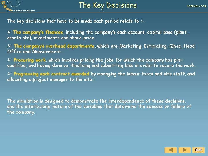 The Key Decisions Overview 7/14 The key decisions that have to be made each