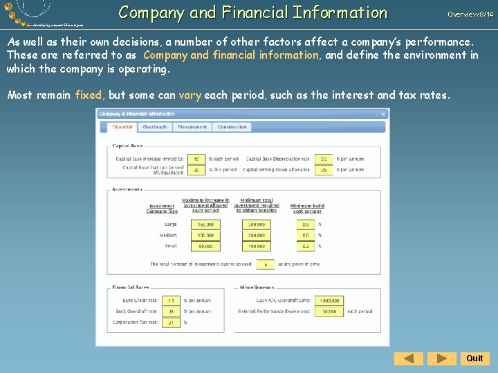 Company and Financial Information Overview 8/14 As well as their own decisions, a number