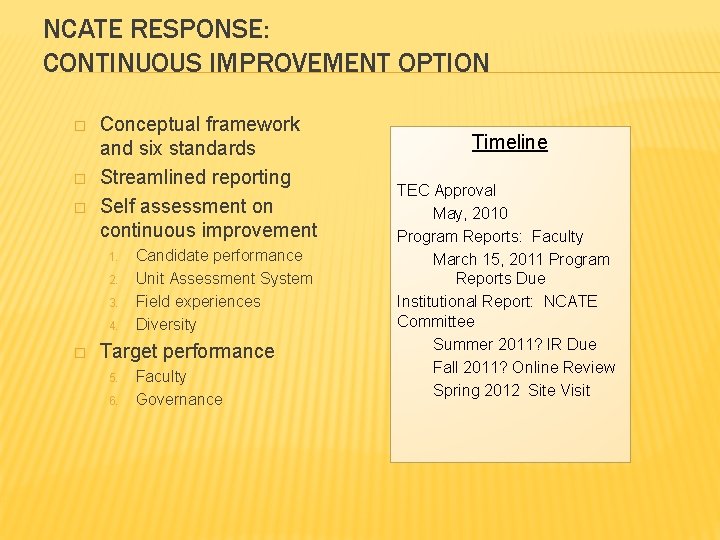 NCATE RESPONSE: CONTINUOUS IMPROVEMENT OPTION � � � Conceptual framework and six standards Streamlined