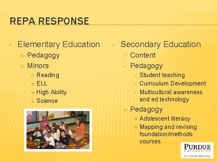 REPA RESPONSE • Elementary Education Pedagogy Ø Minors • Secondary Education ü ü Content