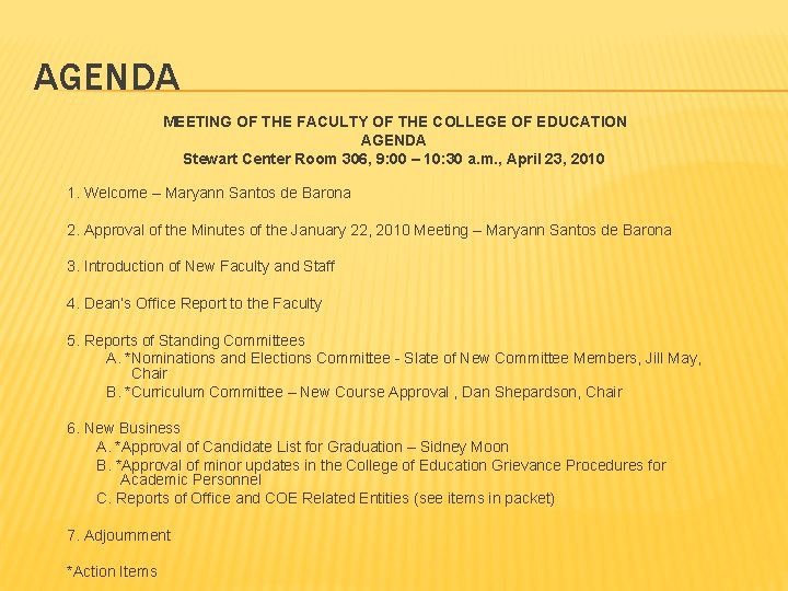 AGENDA MEETING OF THE FACULTY OF THE COLLEGE OF EDUCATION AGENDA Stewart Center Room