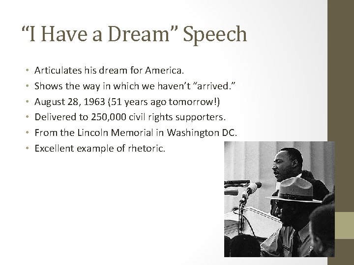“I Have a Dream” Speech • • • Articulates his dream for America. Shows