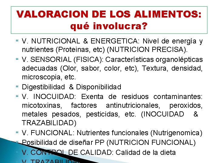 VALORACION DE LOS ALIMENTOS: qué involucra? V. NUTRICIONAL & ENERGETICA: Nivel de energía y