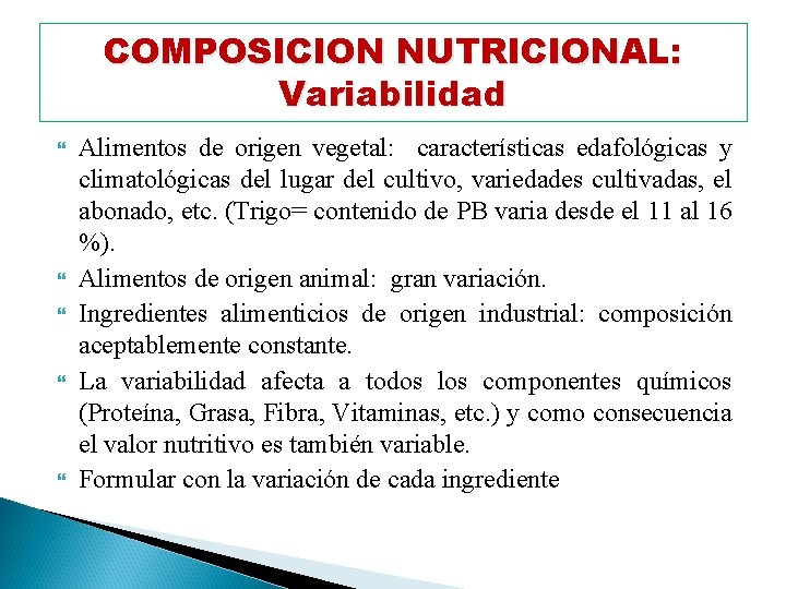 COMPOSICION NUTRICIONAL: Variabilidad Alimentos de origen vegetal: características edafológicas y climatológicas del lugar del