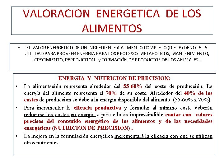 VALORACION ENERGETICA DE LOS ALIMENTOS • • EL VALOR ENERGETICO DE UN INGREDIENTE ó