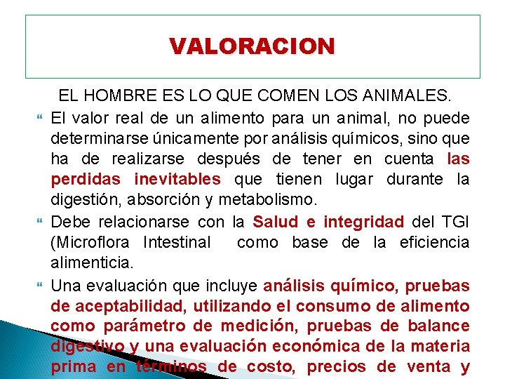 VALORACION EL HOMBRE ES LO QUE COMEN LOS ANIMALES. El valor real de un